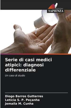 Serie di casi medici atipici: diagnosi differenziale de Diogo Barros Gutterres