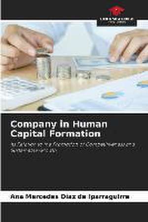 Company in Human Capital Formation de Ana Mercedes Díaz de Iparraguirre