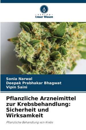 Pflanzliche Arzneimittel zur Krebsbehandlung: Sicherheit und Wirksamkeit de Sonia Narwal