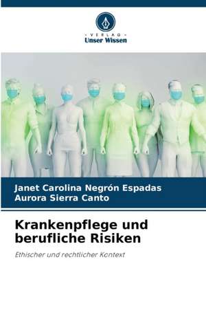 Krankenpflege und berufliche Risiken de Janet Carolina Negrón Espadas