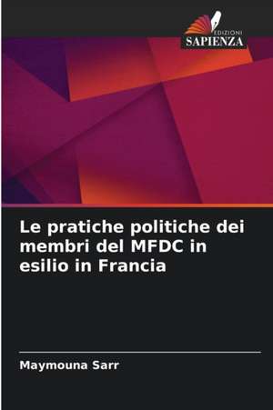 Le pratiche politiche dei membri del MFDC in esilio in Francia de Maymouna Sarr