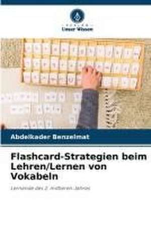 Flashcard-Strategien beim Lehren/Lernen von Vokabeln de Abdelkader Benzelmat