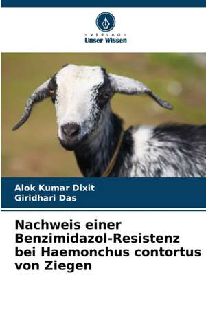 Nachweis einer Benzimidazol-Resistenz bei Haemonchus contortus von Ziegen de Alok Kumar Dixit