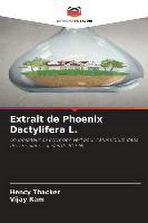 Extrait de Phoenix Dactylifera L. de Hency Thacker