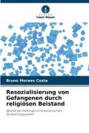 Resozialisierung von Gefangenen durch religiösen Beistand de Bruno Moraes Costa