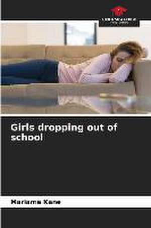 Girls dropping out of school de Mariame Kane