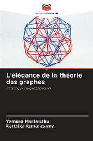L'élégance de la théorie des graphes de Yamuna Manimuthu