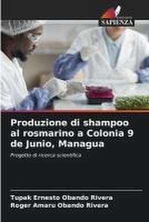 Produzione di shampoo al rosmarino a Colonia 9 de Junio, Managua de Tupak Ernesto Obando Rivera