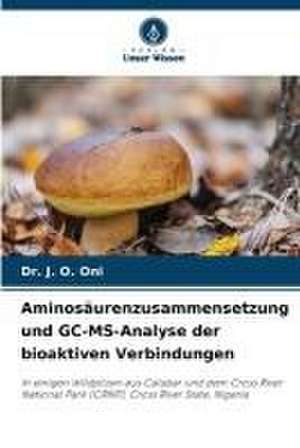 Aminosäurenzusammensetzung und GC-MS-Analyse der bioaktiven Verbindungen de J. O. Oni