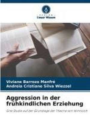 Aggression in der frühkindlichen Erziehung de Viviane Barrozo Manfré