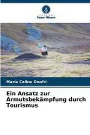 Ein Ansatz zur Armutsbekämpfung durch Tourismus de María Celina Onofri