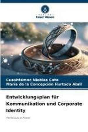 Entwicklungsplan für Kommunikation und Corporate Identity de Cuauhtémoc Nieblas Cota