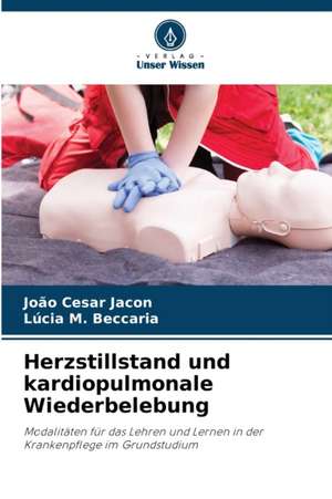 Herzstillstand und kardiopulmonale Wiederbelebung de João Cesar Jacon