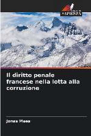 Il diritto penale francese nella lotta alla corruzione de Jonas Maes