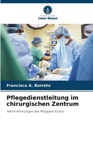 Pflegedienstleitung im chirurgischen Zentrum de Francisca A. Barreto