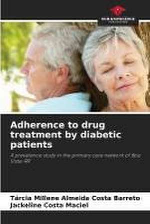 Adherence to drug treatment by diabetic patients de Tárcia Millene Almeida Costa Barreto