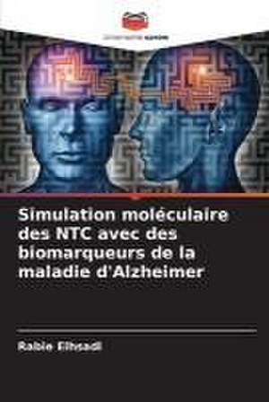 Simulation moléculaire des NTC avec des biomarqueurs de la maladie d'Alzheimer de Rabie Elhsadi