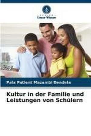 Kultur in der Familie und Leistungen von Schülern de Pala Patient Mazambi Bendela