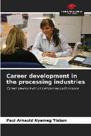 Career development in the processing industries de Paul Arnauld Nyemeg Tisban