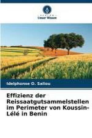 Effizienz der Reissaatgutsammelstellen im Perimeter von Koussin-Lélé in Benin de Idelphonse O. Saliou