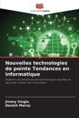 Nouvelles technologies de pointe Tendances en informatique de Jimmy Singla