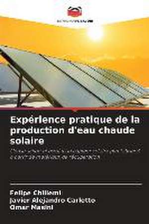 Expérience pratique de la production d'eau chaude solaire de Felipe Chillemi