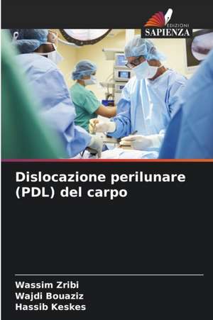 Dislocazione perilunare (PDL) del carpo de Wassim Zribi