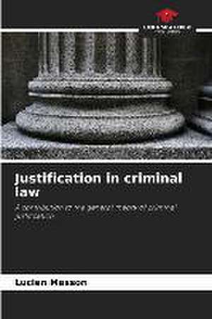 Justification in criminal law de Lucien Masson