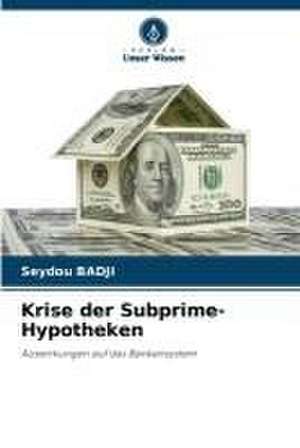 Krise der Subprime-Hypotheken de Seydou Badji