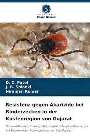 Resistenz gegen Akarizide bei Rinderzecken in der Küstenregion von Gujarat de D. C. Patel