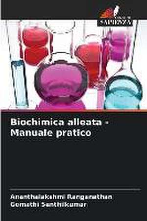 Biochimica alleata - Manuale pratico de Ananthalakshmi Ranganathan