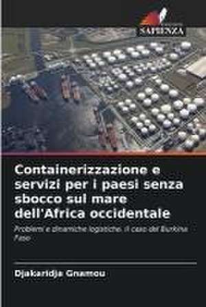 Containerizzazione e servizi per i paesi senza sbocco sul mare dell'Africa occidentale de Djakaridja Gnamou