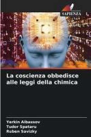 La coscienza obbedisce alle leggi della chimica de Yerkin Aibassov