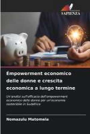 Empowerment economico delle donne e crescita economica a lungo termine de Nomazulu Matomela