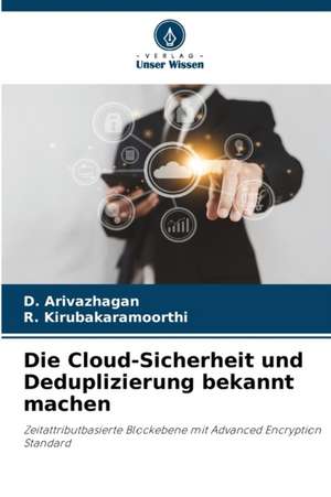 Die Cloud-Sicherheit und Deduplizierung bekannt machen de D. Arivazhagan