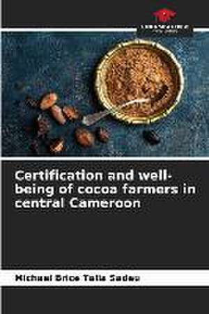 Certification and well-being of cocoa farmers in central Cameroon de Michael Brice Talla Sadeu