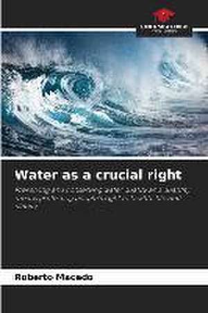 Water as a crucial right de Roberto Macedo