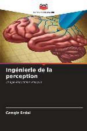 Ingénierie de la perception de Cengiz Erdal