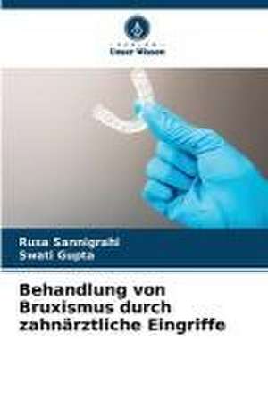 Behandlung von Bruxismus durch zahnärztliche Eingriffe de Rusa Sannigrahi