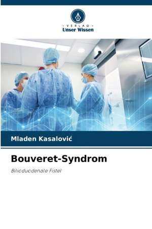 Bouveret-Syndrom de Mladen Kasalovi¿