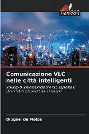 Comunicazione VLC nelle città intelligenti de Diognei de Matos