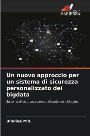 Un nuovo approccio per un sistema di sicurezza personalizzato dei bigdata de Bindiya M K