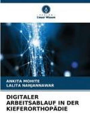 DIGITALER ARBEITSABLAUF IN DER KIEFERORTHOPÄDIE de Ankita Mohite