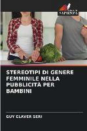 STEREOTIPI DI GENERE FEMMINILE NELLA PUBBLICITÀ PER BAMBINI de Guy Claver Seri