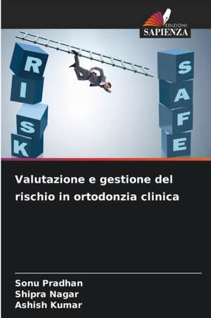 Valutazione e gestione del rischio in ortodonzia clinica de Sonu Pradhan