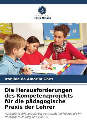 Die Herausforderungen des Kompetenzprojekts für die pädagogische Praxis der Lehrer de Iranilda de Amorim Góes