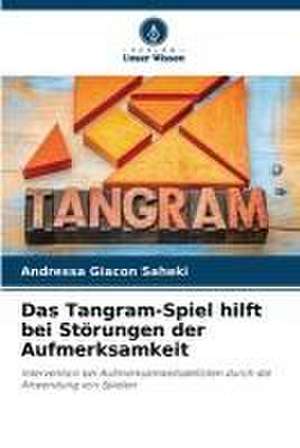 Das Tangram-Spiel hilft bei Störungen der Aufmerksamkeit de Andressa Giacon Saheki