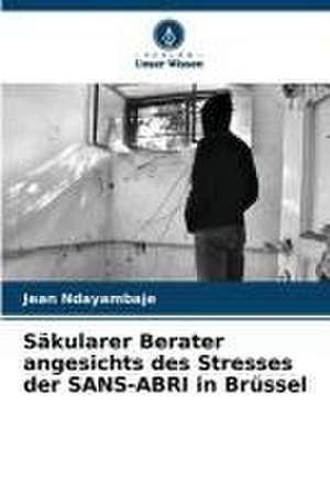 Säkularer Berater angesichts des Stresses der SANS-ABRI in Brüssel de Jean Ndayambaje