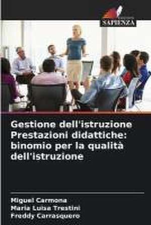 Gestione dell'istruzione Prestazioni didattiche: binomio per la qualità dell'istruzione de Miguel Carmona