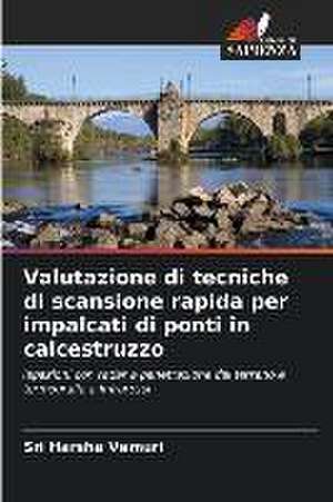 Valutazione di tecniche di scansione rapida per impalcati di ponti in calcestruzzo de Sri Harsha Vemuri